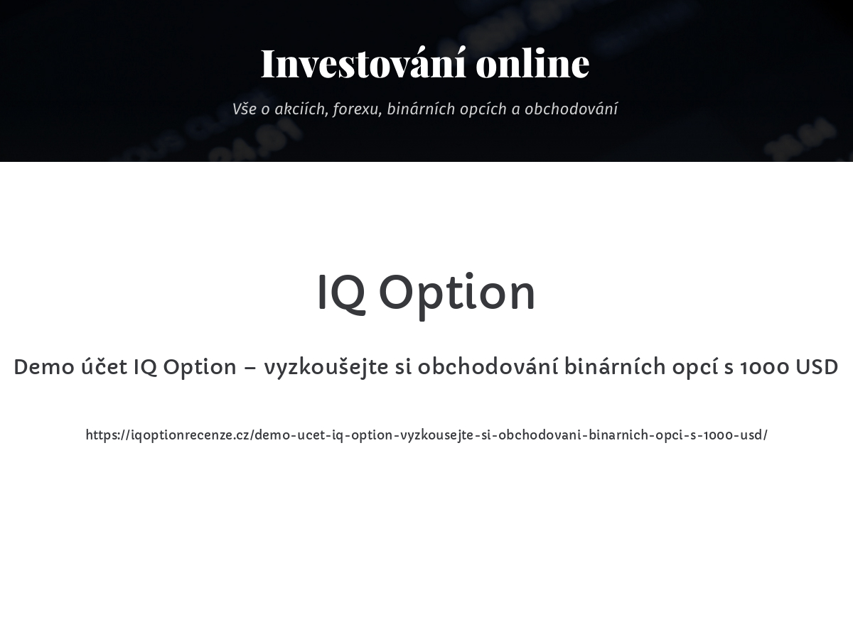 Demo účet IQ Option – vyzkoušejte si obchodování binárních opcí s 1000 USD